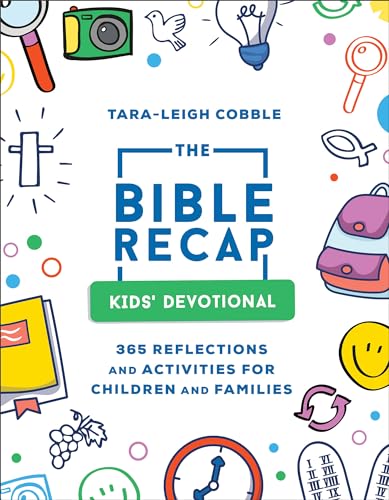 The Bible Recap Kids' Devotional: 365 Reflections and Activities