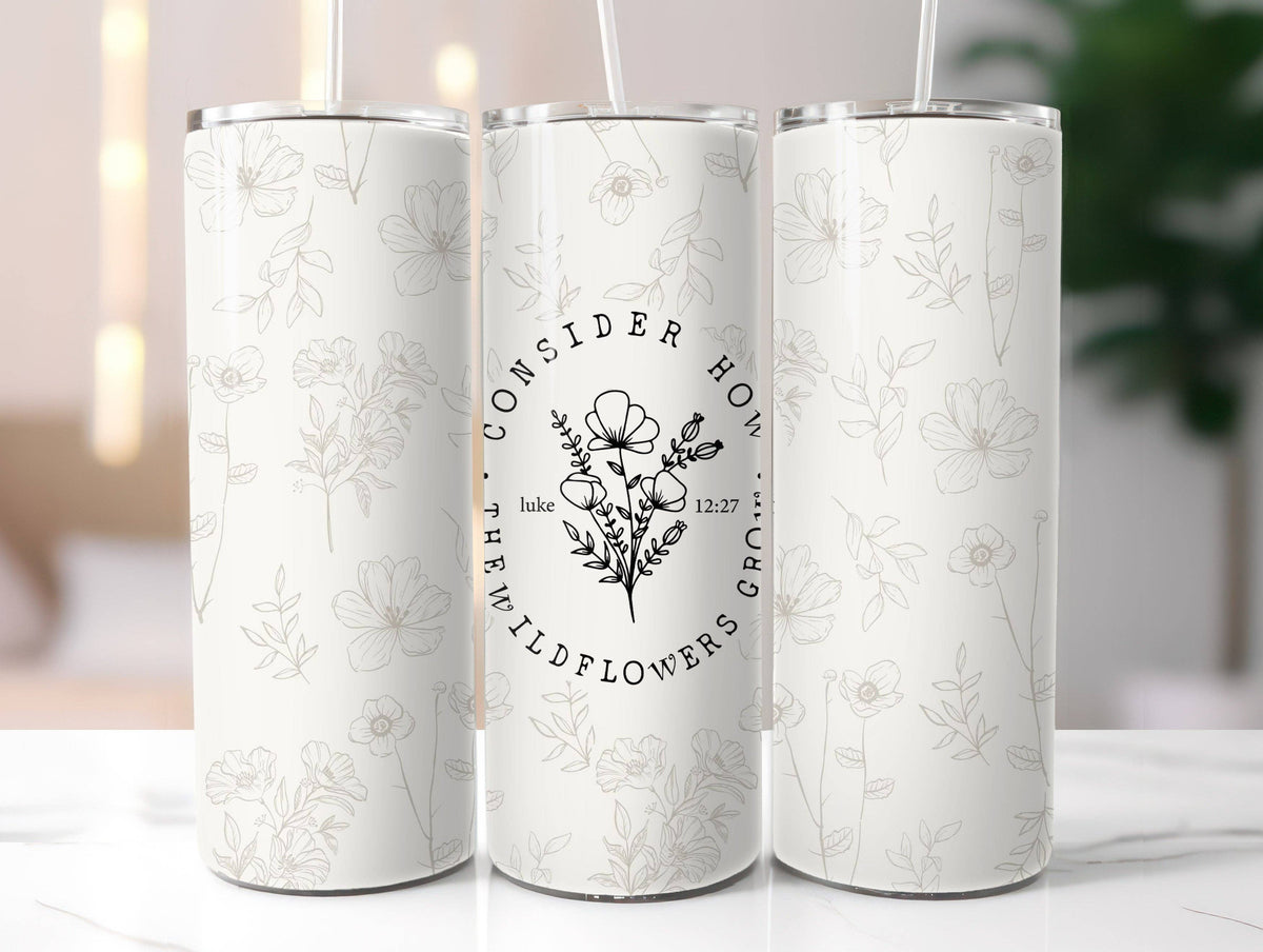 CONSIDER HOW THE WILDFLOWERS TUMBLER