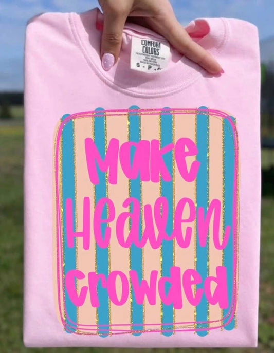 Make Heaven Crowded T-Shirt