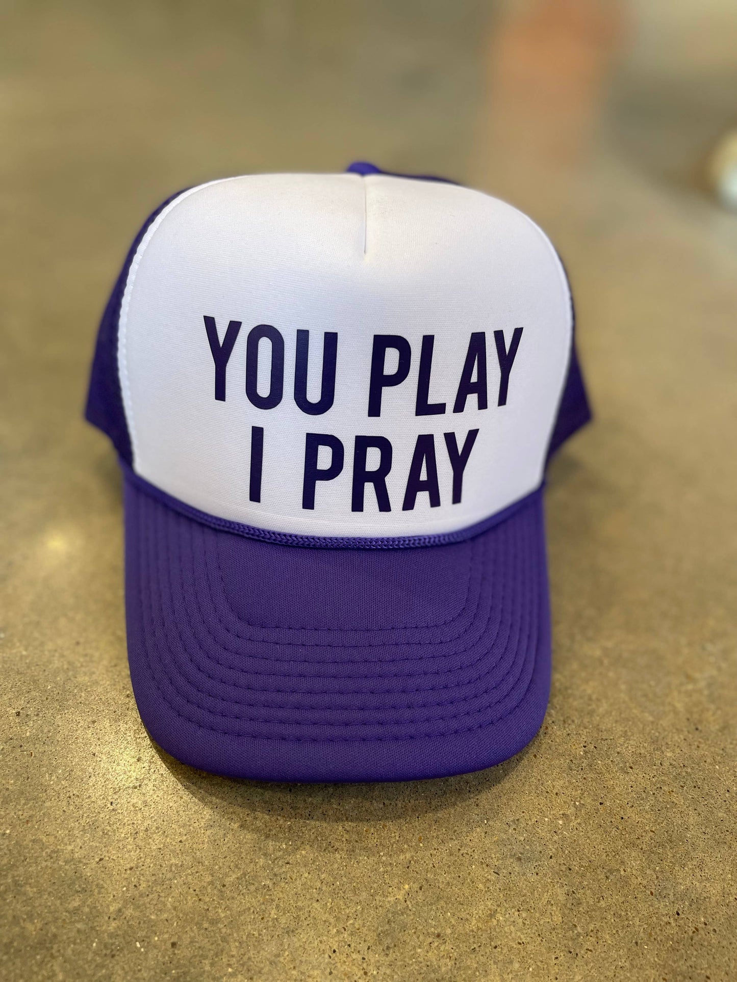 You Play, I Pray Trucker Hat