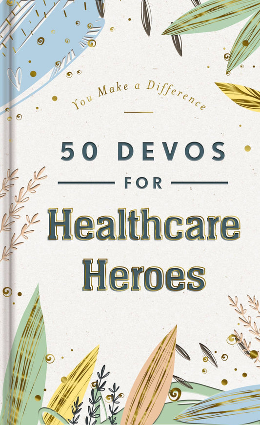 You Make A Difference: 50 Devos For Healthcare Heroes