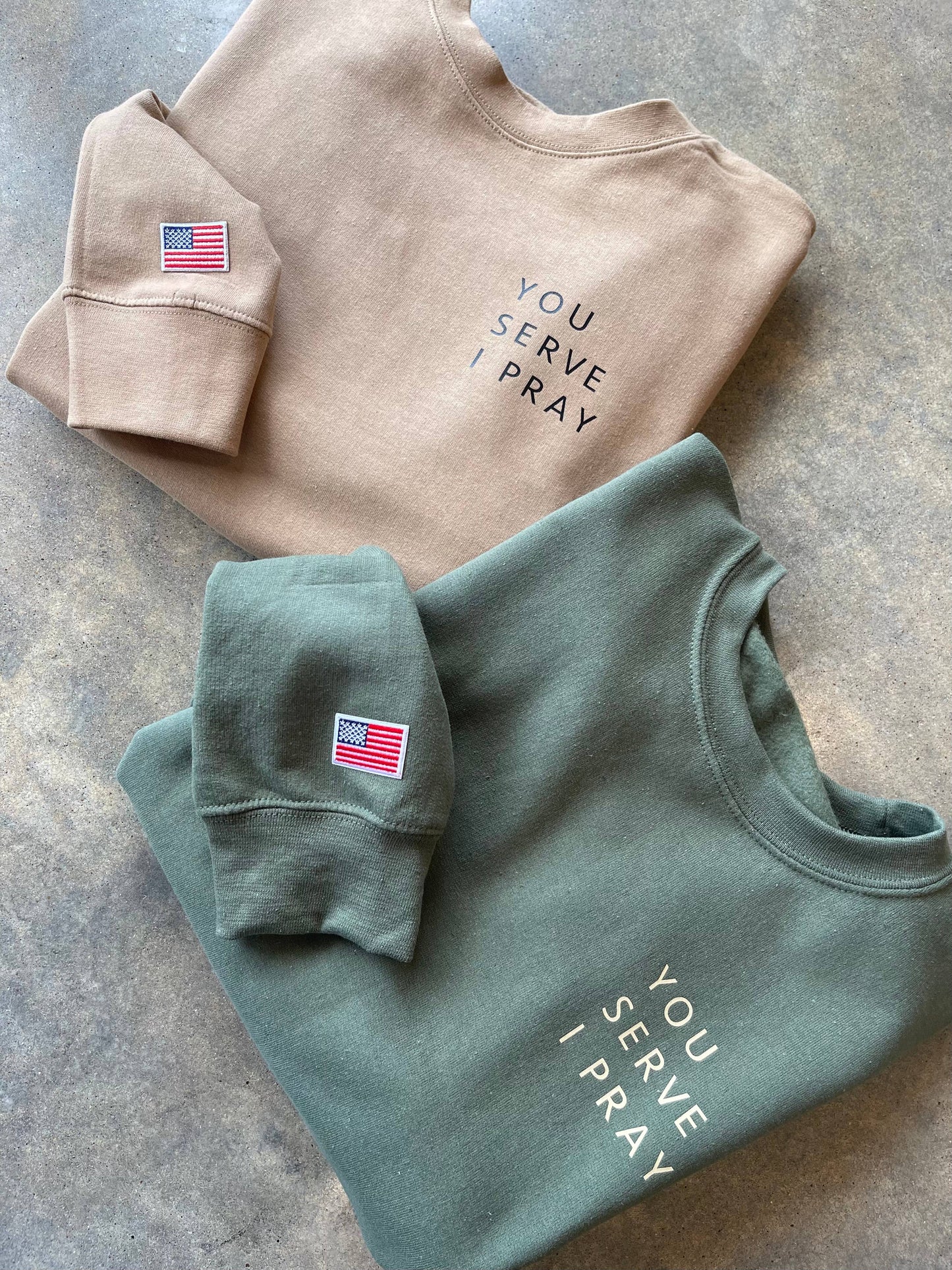 You Serve I Pray Sweatshirt| Military Family Apparel: Olive Green