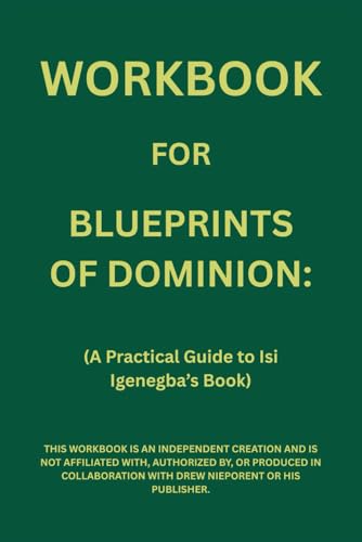 Workbook for Blueprints of Dominion: A Practical Guide to Isi Igenegba's Book
