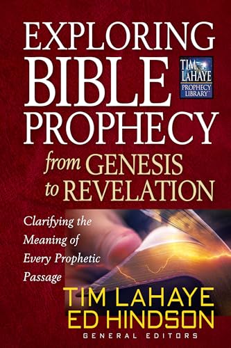 Exploring Bible Prophecy from Genesis to Revelation (Tim LaHaye Prophecy Library)