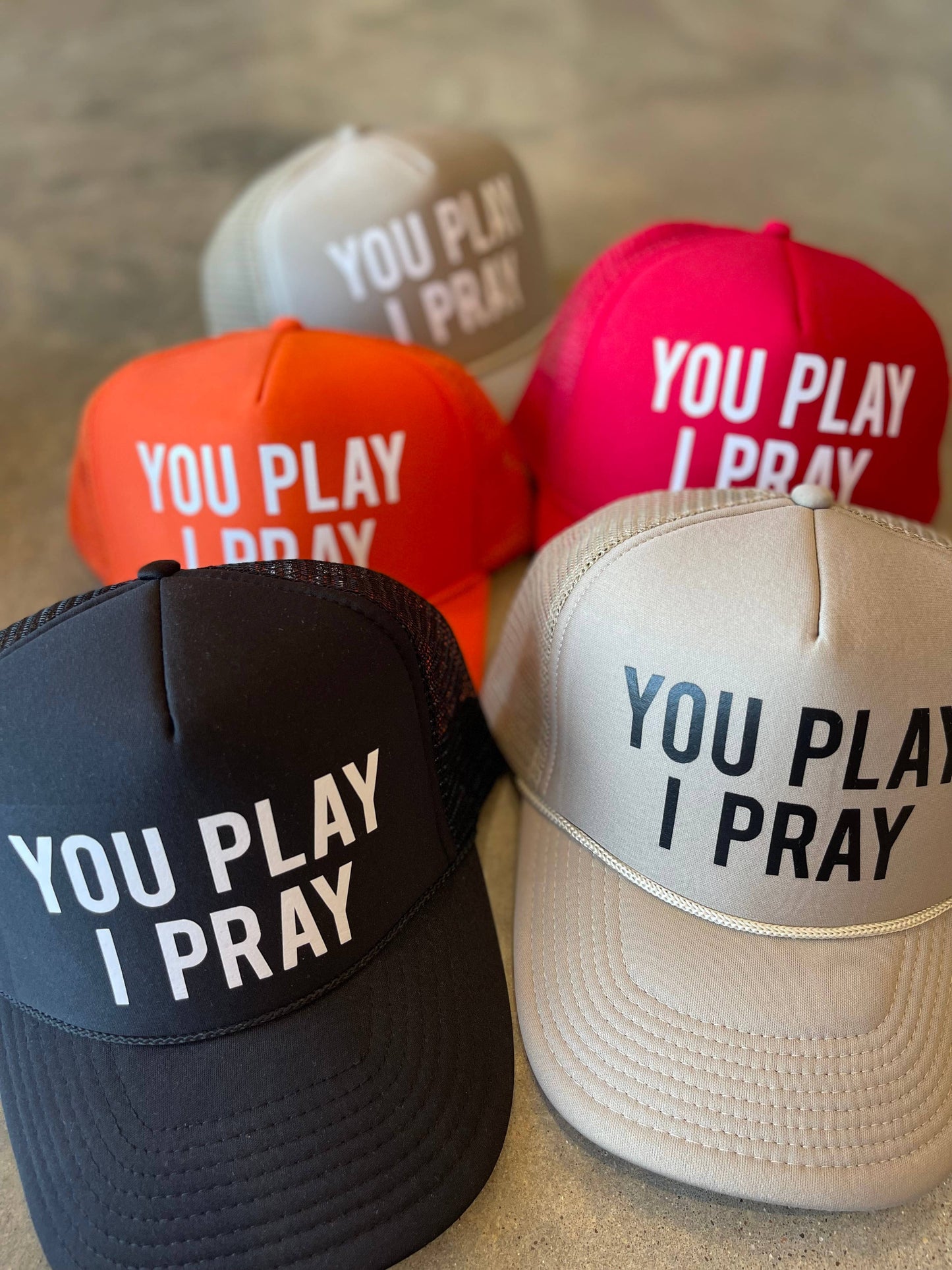 You Play, I Pray Trucker Hat