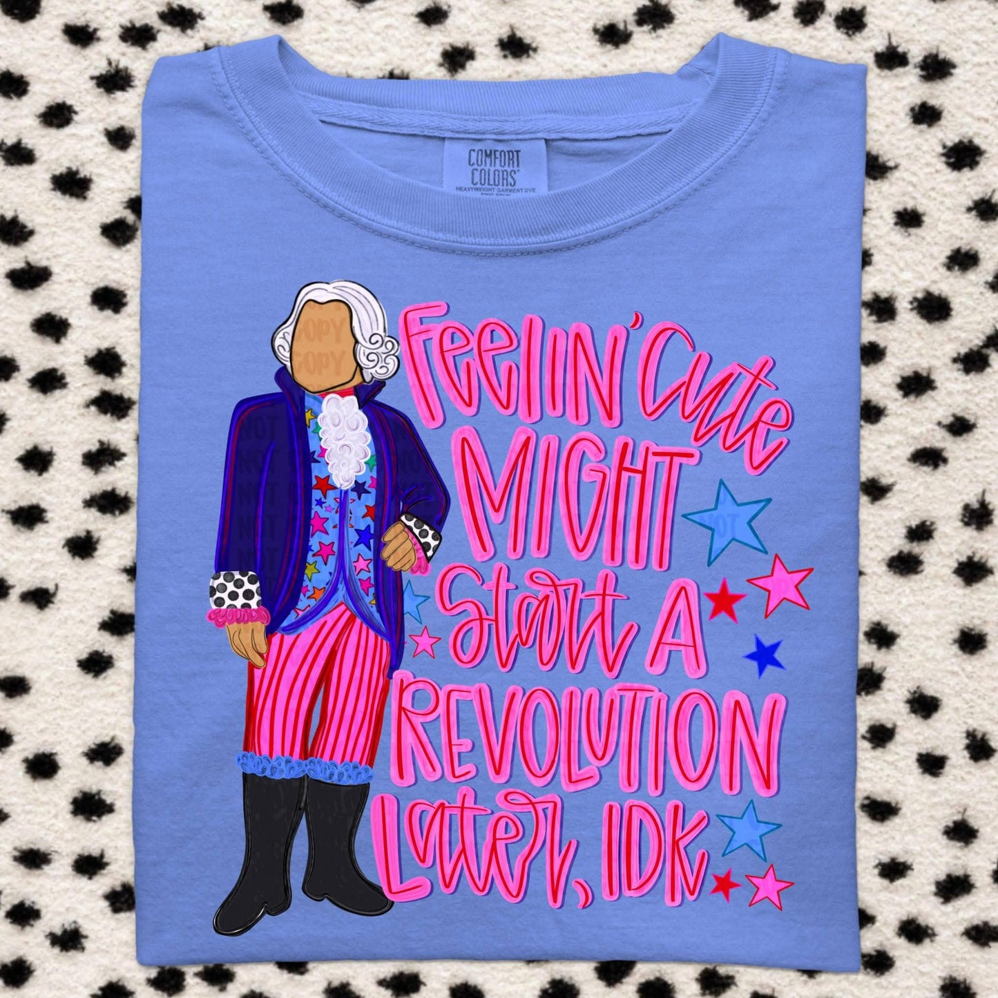 Feelin' Cute Might Start A Revolution Later Tee