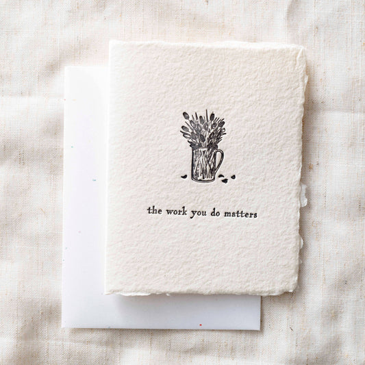 Your Work Matters | Teacher Appreciation Greeting Card