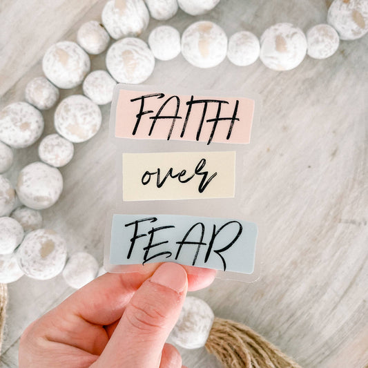 Faith Over Fear Clear Vinyl, Sticker, 3x3 in.