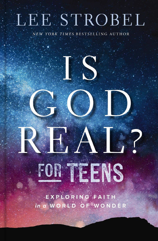 Is God Real? for Teens : Exploring Faith in a World of Wonde