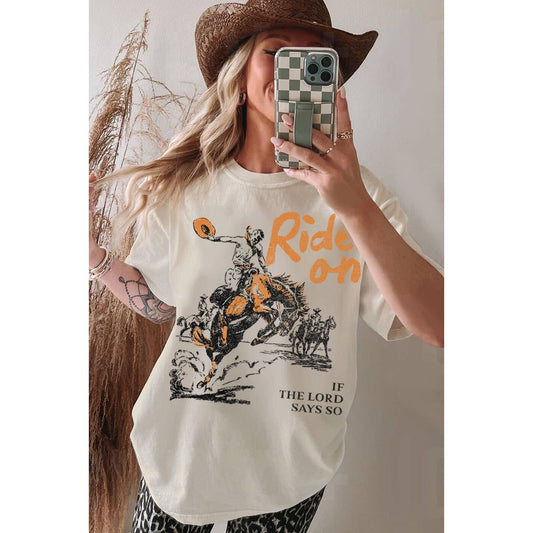 RIDE ON IF THE LORD SAYS SO MINERAL GRAPHIC TEE: Mineral Oatmeal