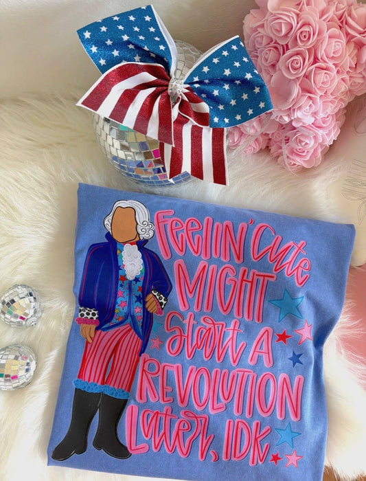 Feelin' Cute Might Start A Revolution Later Tee