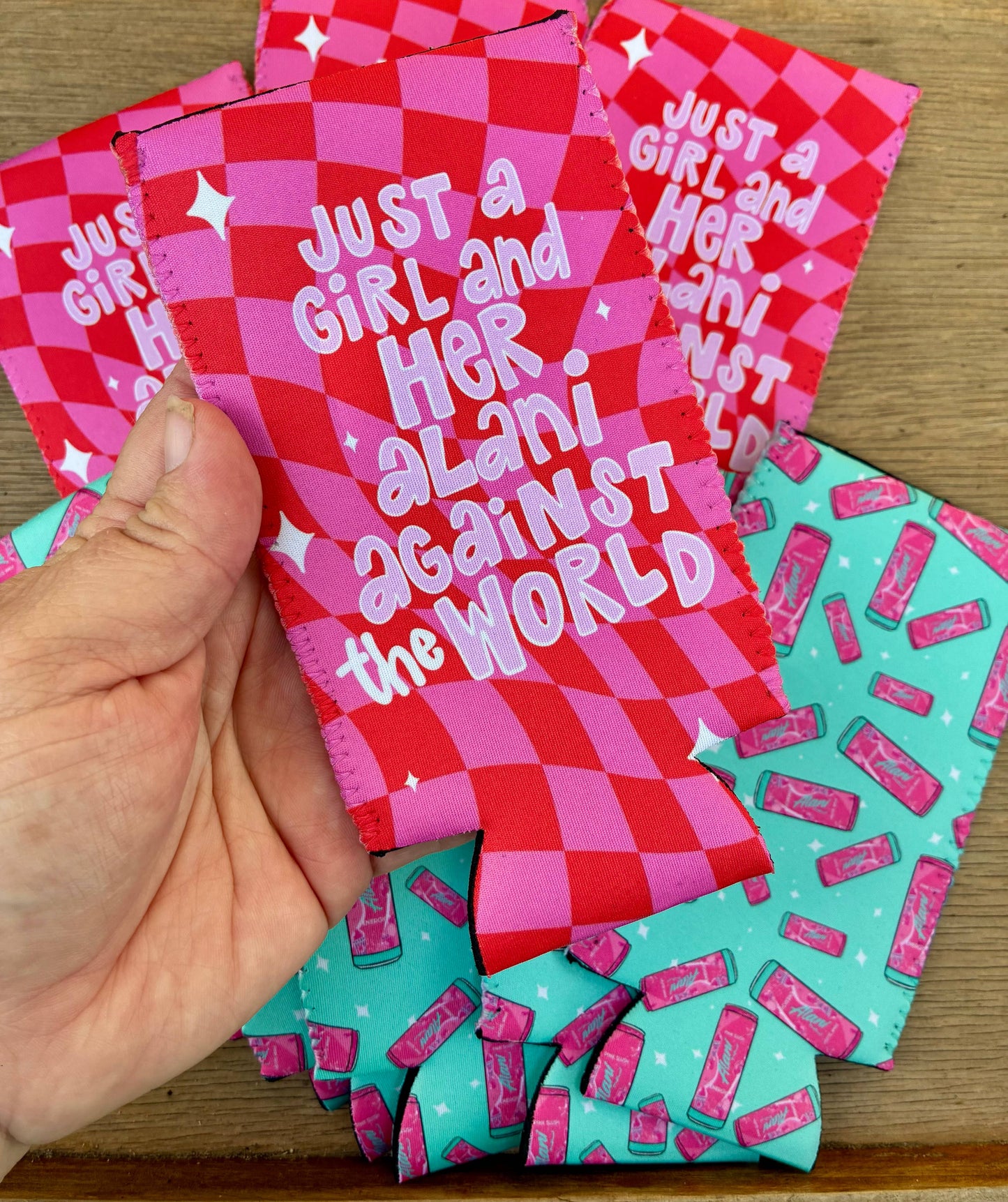 Just a girl and her Alani against the world koozies: Slims