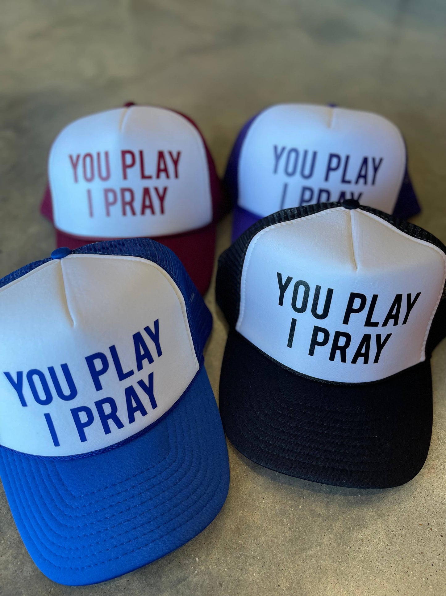 You Play, I Pray Trucker Hat