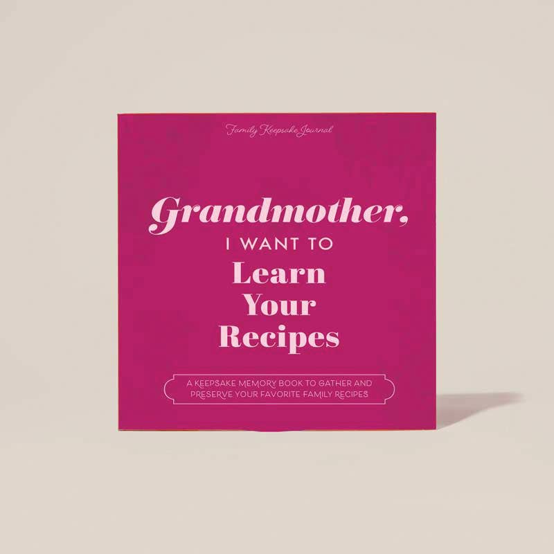 Grandmother, I Want to Learn Your Recipes HARDBACK