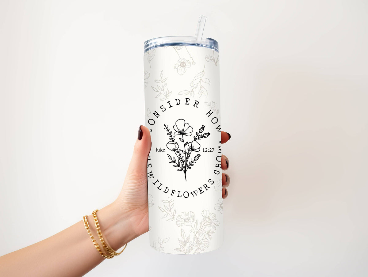 CONSIDER HOW THE WILDFLOWERS TUMBLER