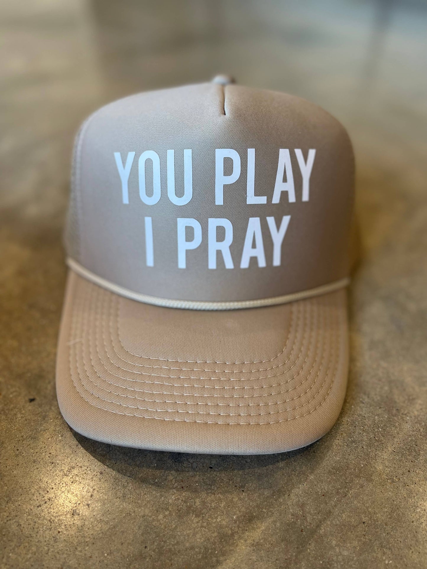 You Play, I Pray Trucker Hat